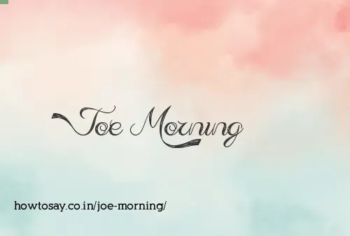 Joe Morning