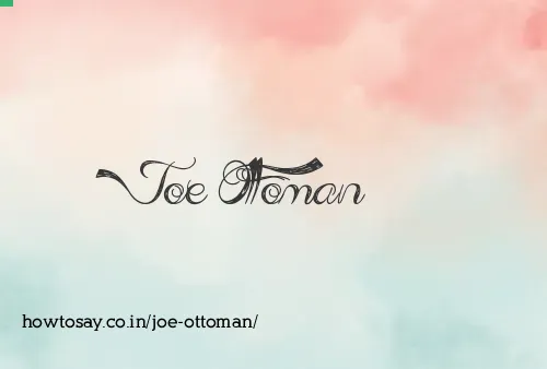 Joe Ottoman