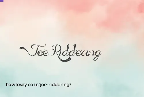 Joe Riddering