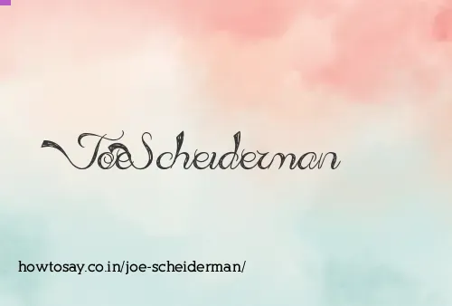 Joe Scheiderman
