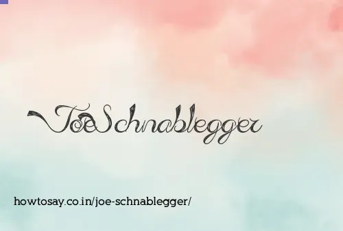 Joe Schnablegger