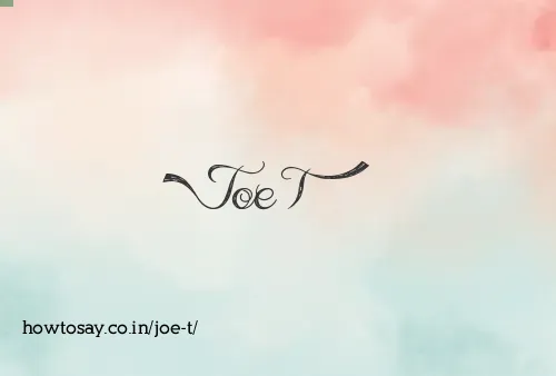 Joe T