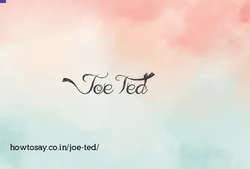 Joe Ted