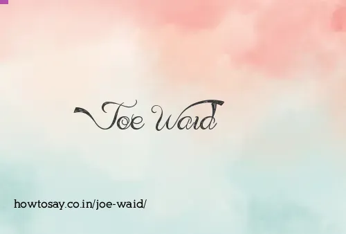 Joe Waid