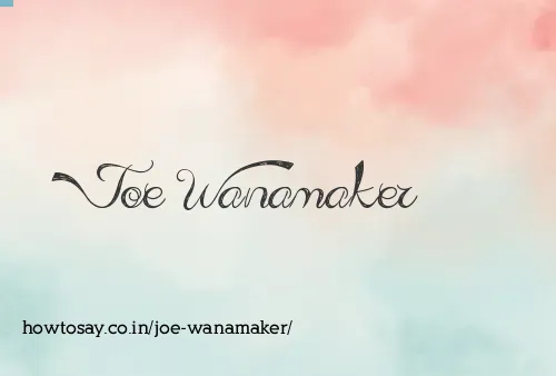 Joe Wanamaker
