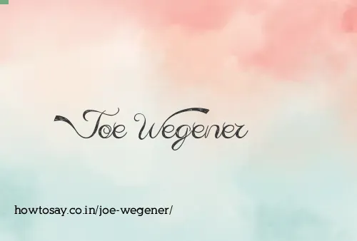 Joe Wegener