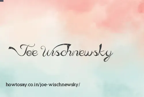 Joe Wischnewsky