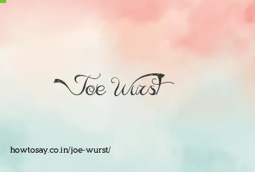 Joe Wurst