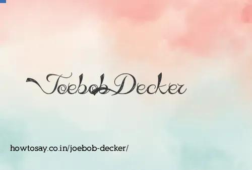 Joebob Decker