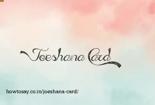 Joeshana Card
