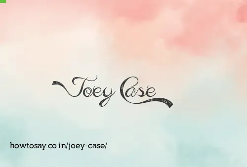 Joey Case