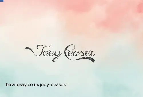 Joey Ceaser