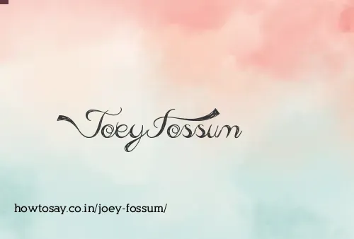 Joey Fossum