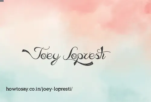 Joey Lopresti