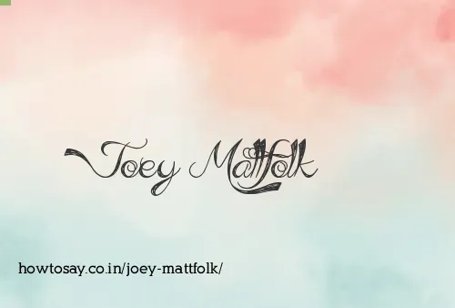 Joey Mattfolk