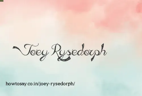 Joey Rysedorph