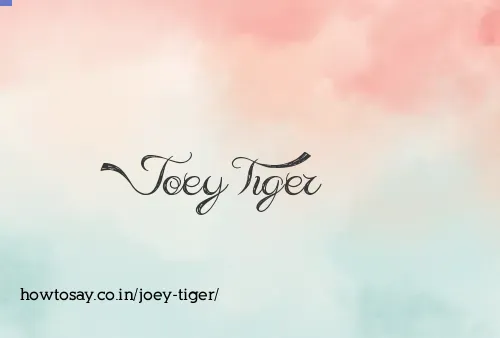 Joey Tiger