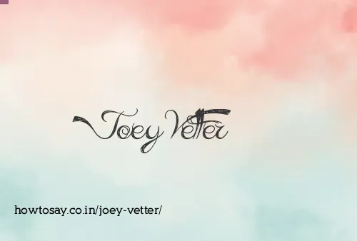 Joey Vetter