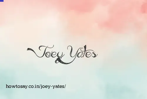 Joey Yates
