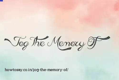Jog The Memory Of