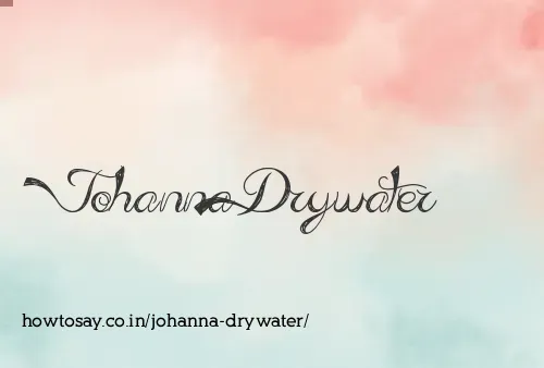 Johanna Drywater