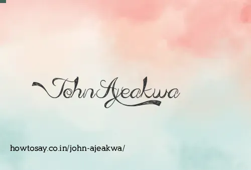 John Ajeakwa