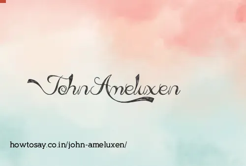 John Ameluxen