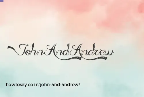 John And Andrew