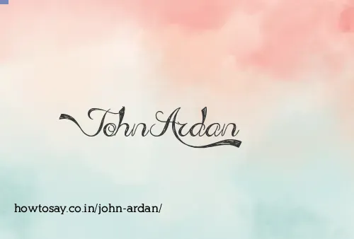 John Ardan