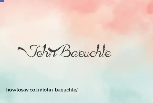 John Baeuchle