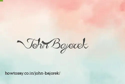 John Bajorek