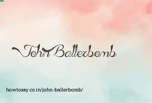 John Ballerbomb