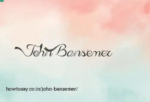 John Bansemer