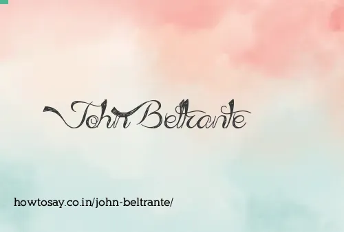John Beltrante
