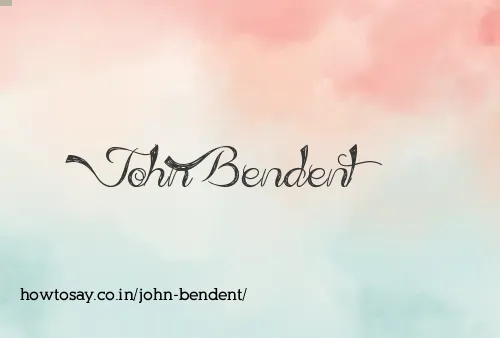 John Bendent