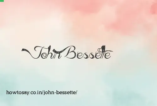 John Bessette