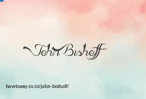 John Bishoff