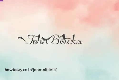 John Bitticks