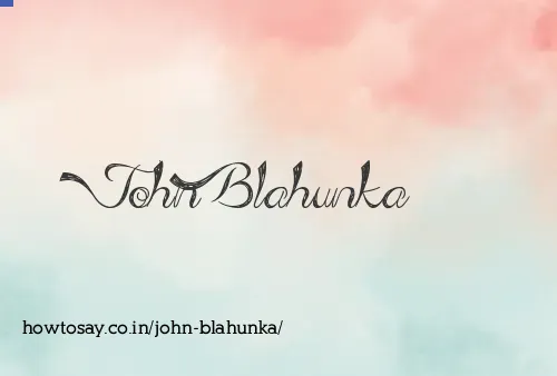 John Blahunka