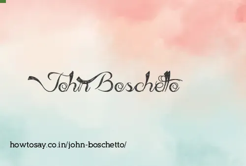 John Boschetto