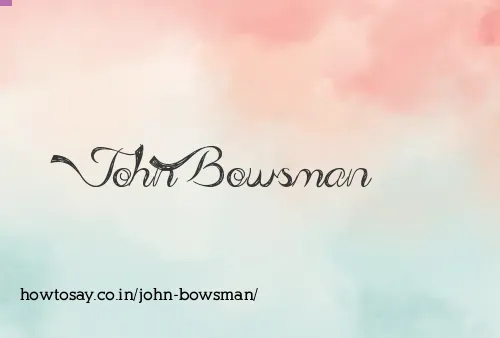 John Bowsman