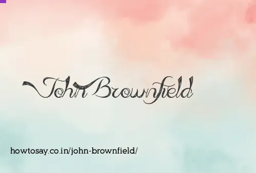 John Brownfield