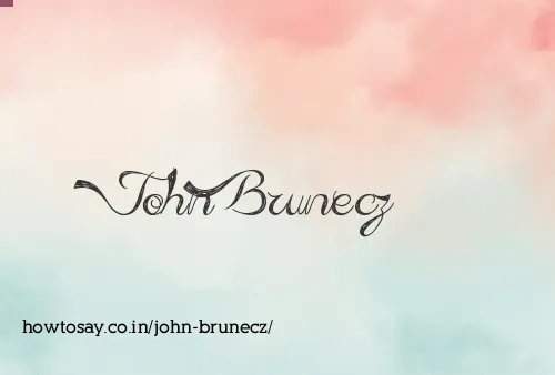 John Brunecz