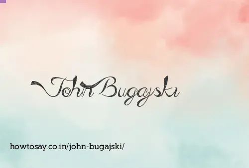 John Bugajski