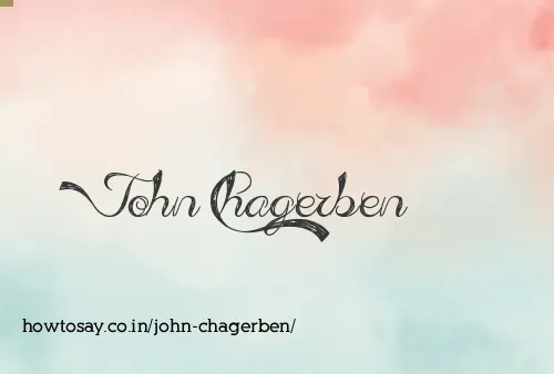 John Chagerben