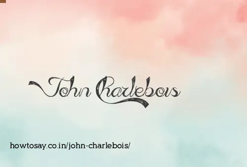 John Charlebois