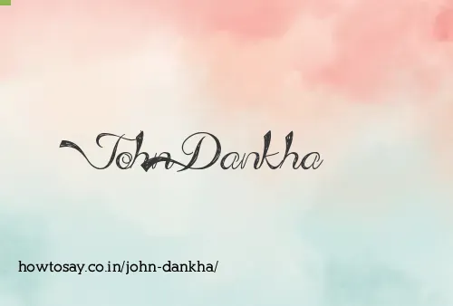 John Dankha