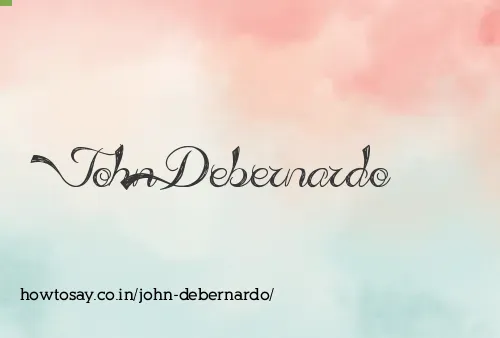 John Debernardo