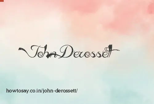 John Derossett
