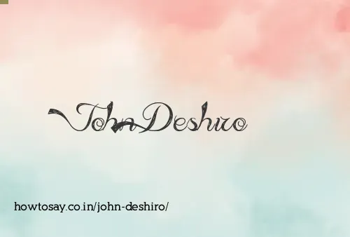 John Deshiro